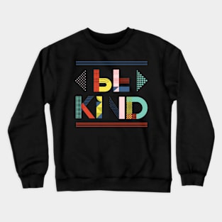 Be kind Crewneck Sweatshirt